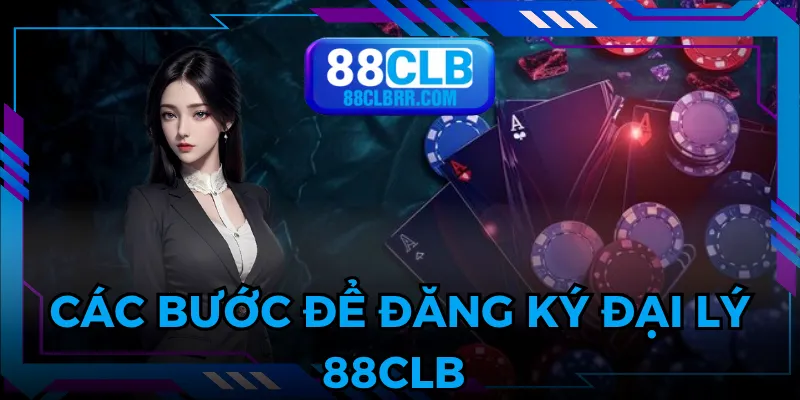 Thực hiện các bước làm đại lý 88CLB với hướng dẫn chi tiết