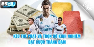 Kèo Thẻ Phạt Và Trọn Bộ Kinh Nghiệm Đặt Cược Thắng Đậm