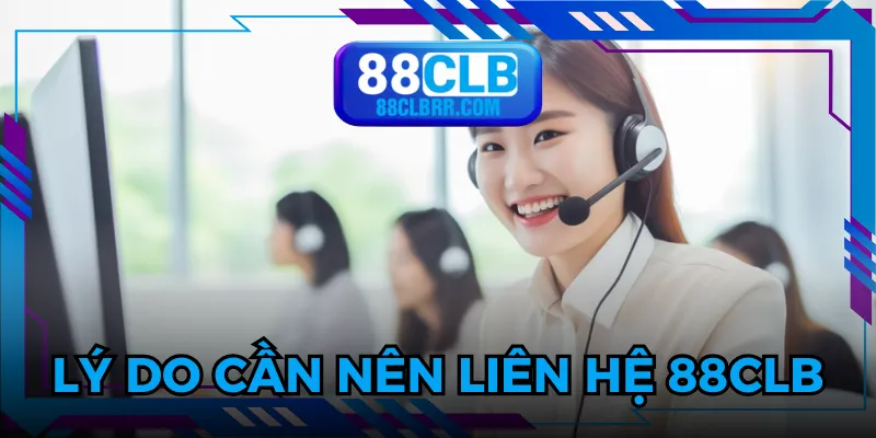 Thành viên được hỗ trợ nhiều kênh liên lạc từ 88CLB