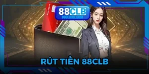 Rút Tiền 88CLB - Đón Nhận Thành Quả Chỉ Sau Vài Phút