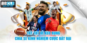 Tất Tật Về Kèo Rung - Chia Sẻ Kinh Nghiệm Cược Bất Bại